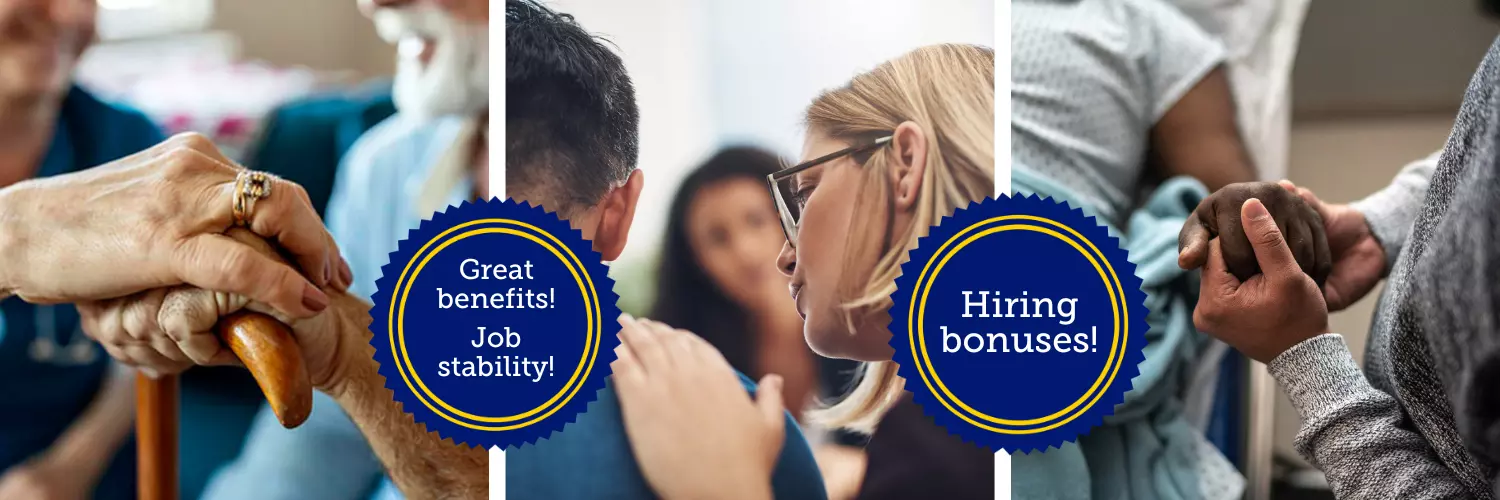 Three photos of people caring for people in health care settings, with text blurbs reading "Great benefits! Job stability!" and "Hiring bonuses!"