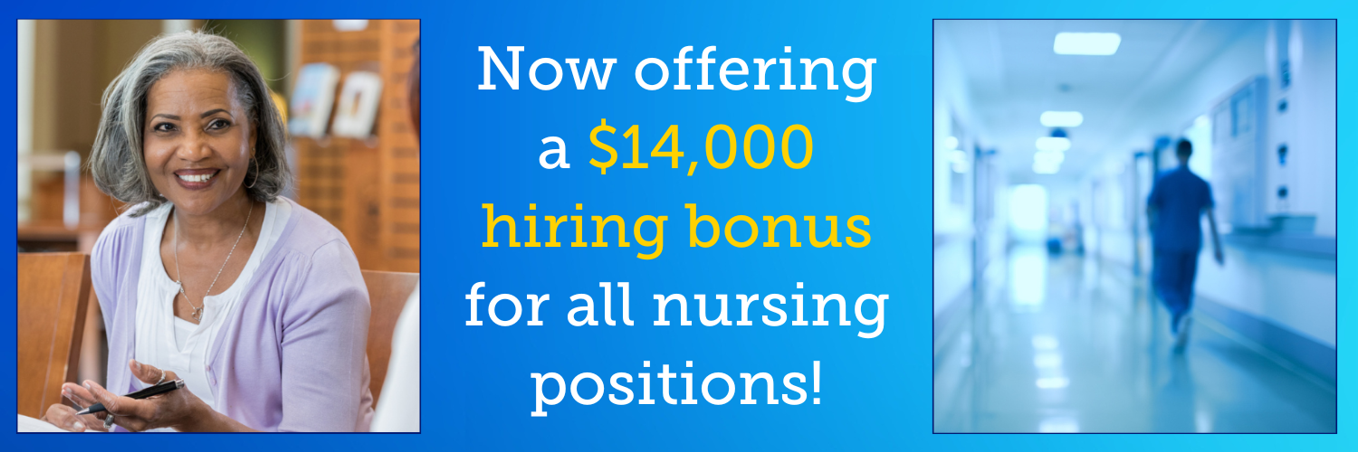 "Now offering a $14,000 hiring bonus for all nursing positions!"